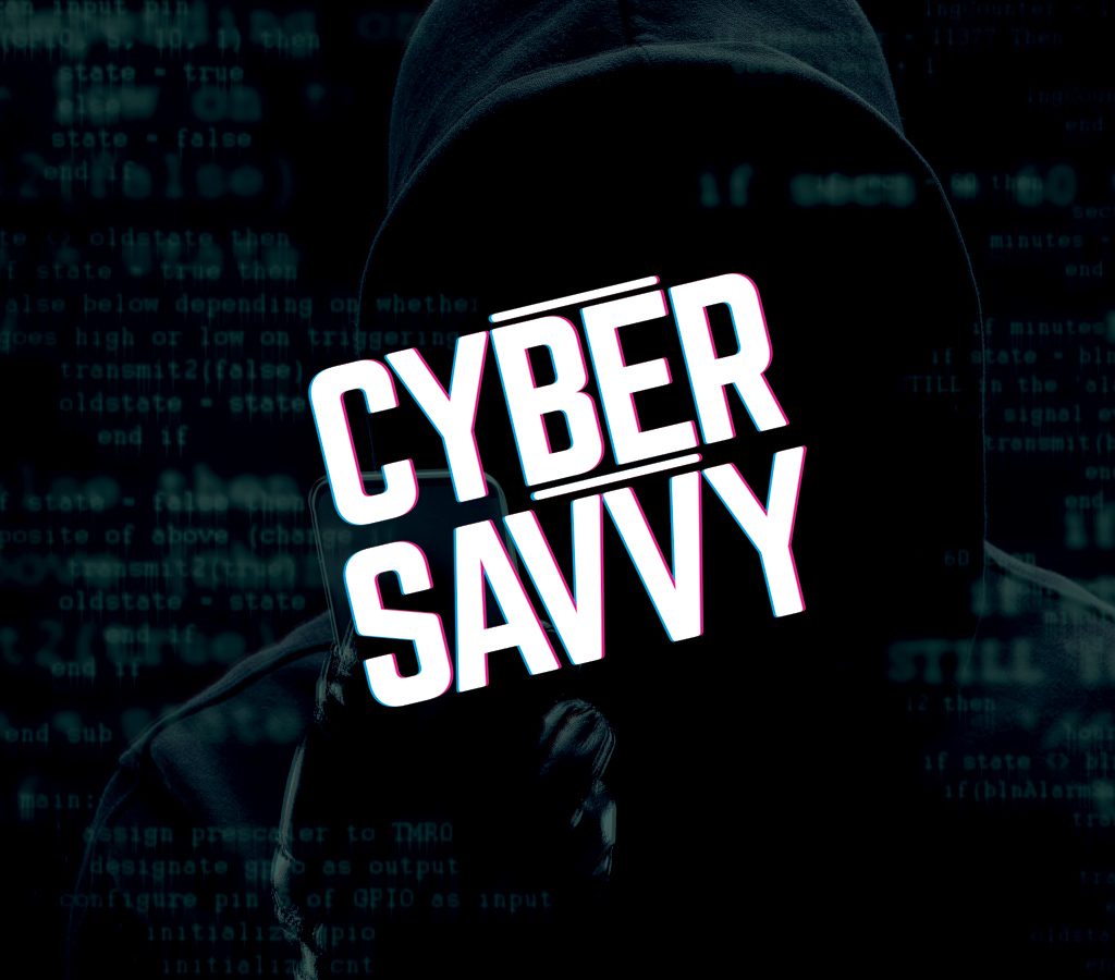 Be Cyber Savvy