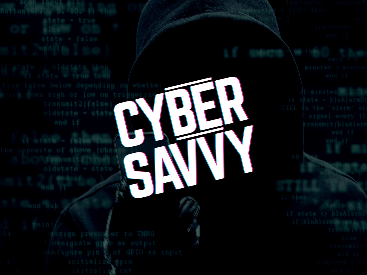 Be Cyber Savvy